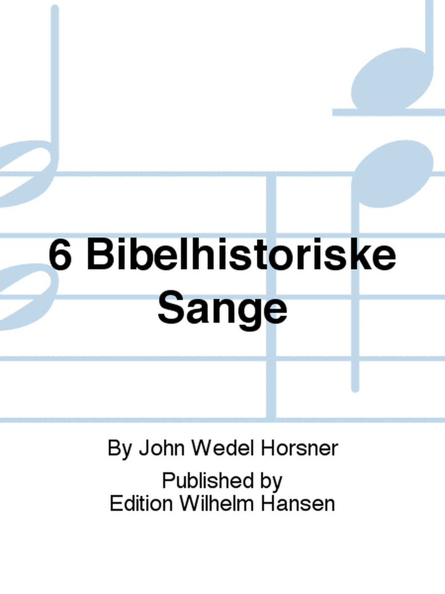 6 Bibelhistoriske Sange
