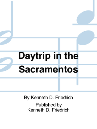 Daytrip in the Sacramentos