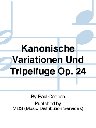 Kanonische Variationen und Tripelfuge op. 24