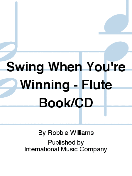 Swing When You're Winning - Flute Book/CD