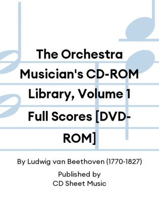 The Orchestra Musician's CD-ROM Library, Volume 1 Full Scores [DVD-ROM]