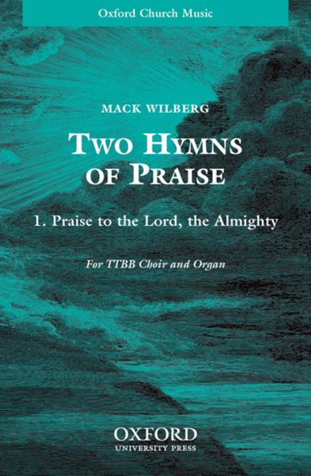 Mack Wilberg: Praise To The Lord The Almighty