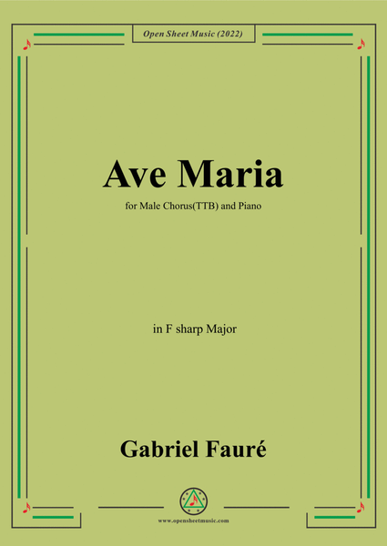 Fauré-Ave Maria,in F sharp Major,for Male Chorus(TTB) and Piano