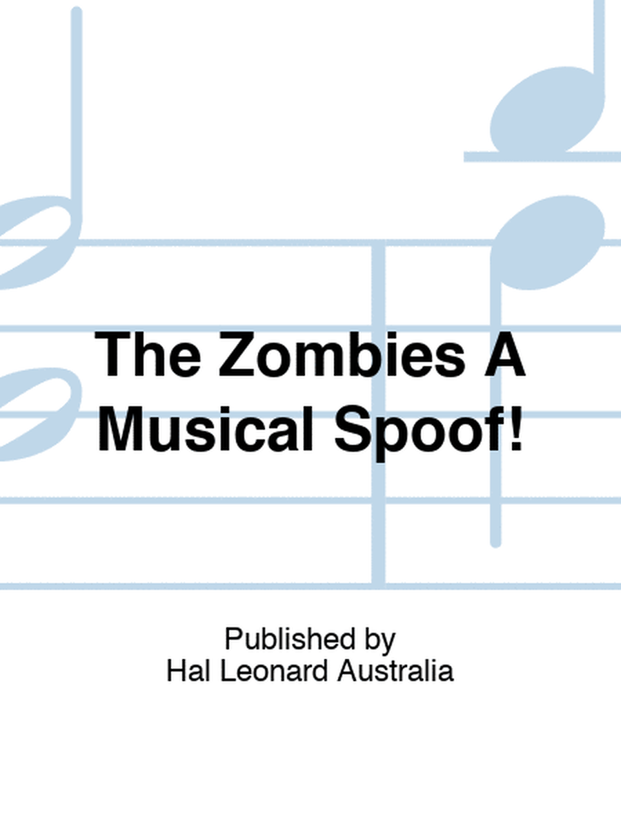The Zombies A Musical Spoof!