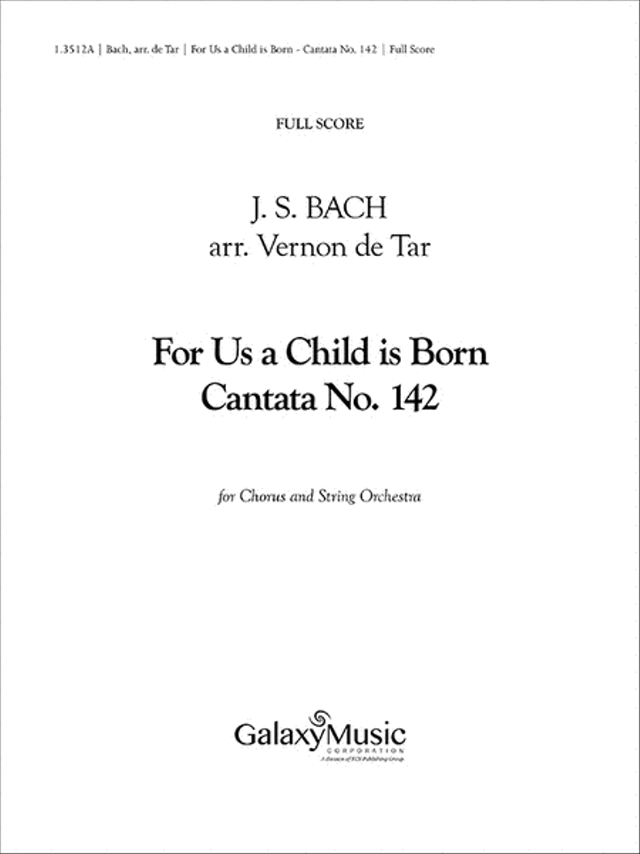 For Us a Child is Born (Uns ist ein Kind geboren) (Cantata No. 142) (Additional String Orchestra Score)