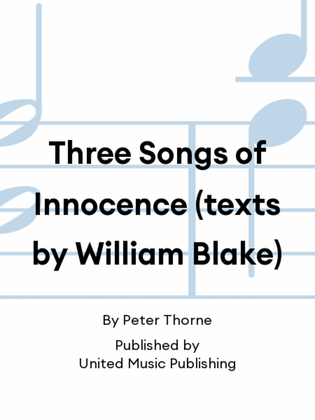 Three Songs of Innocence (texts by William Blake)