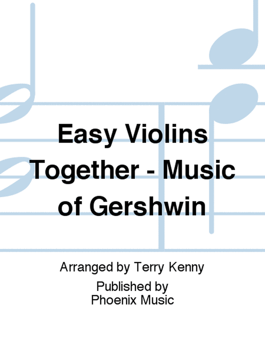 Easy Violins Together - Music of Gershwin