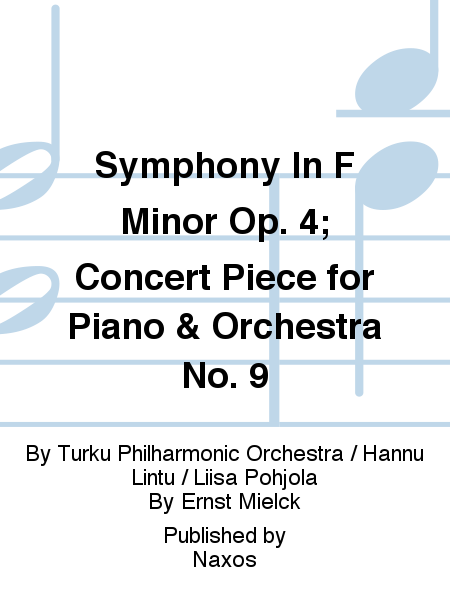 Symphony In F Minor Op. 4; Concert Piece for Piano & Orchestra No. 9