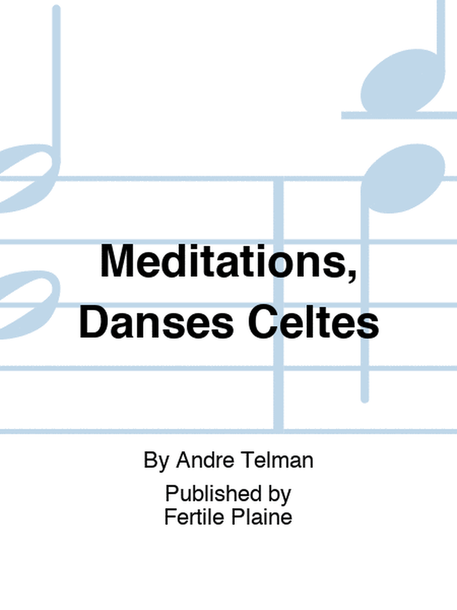 Méditations, Danses Celtes