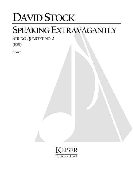 Speaking Extravagantly: String Quartet No. 2
