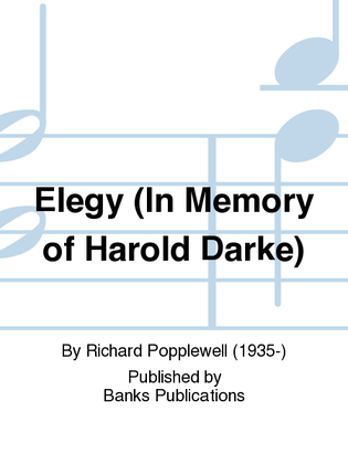 Elegy (In Memory of Harold Darke)