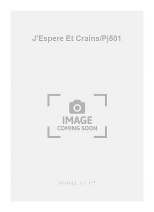 J'Espere Et Crains/Pj501