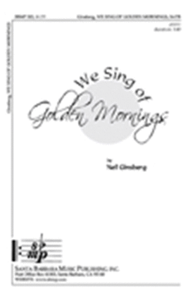 Book cover for We Sing of Golden Mornings - SATB Octavo