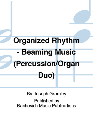 Organized Rhythm - Beaming Music (Percussion/Organ Duo)