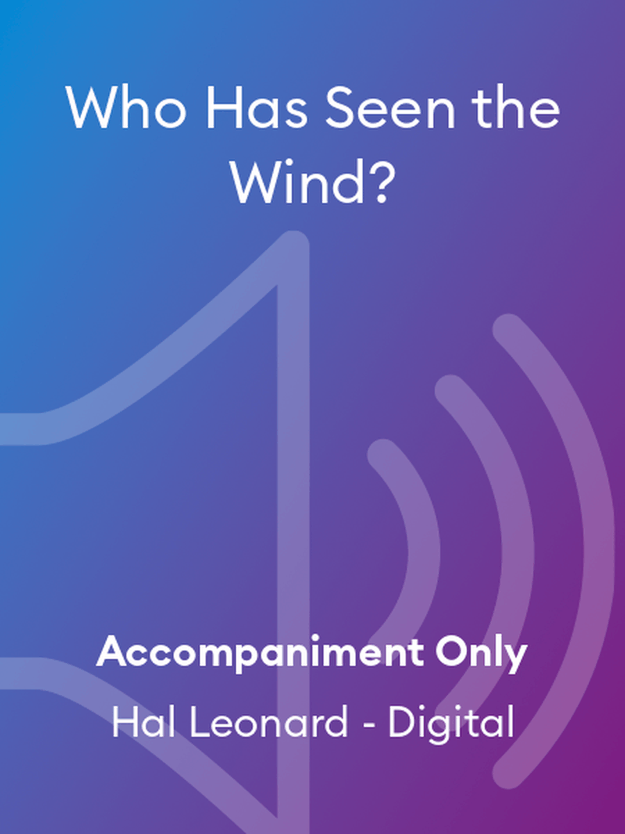 Who Has Seen the Wind?