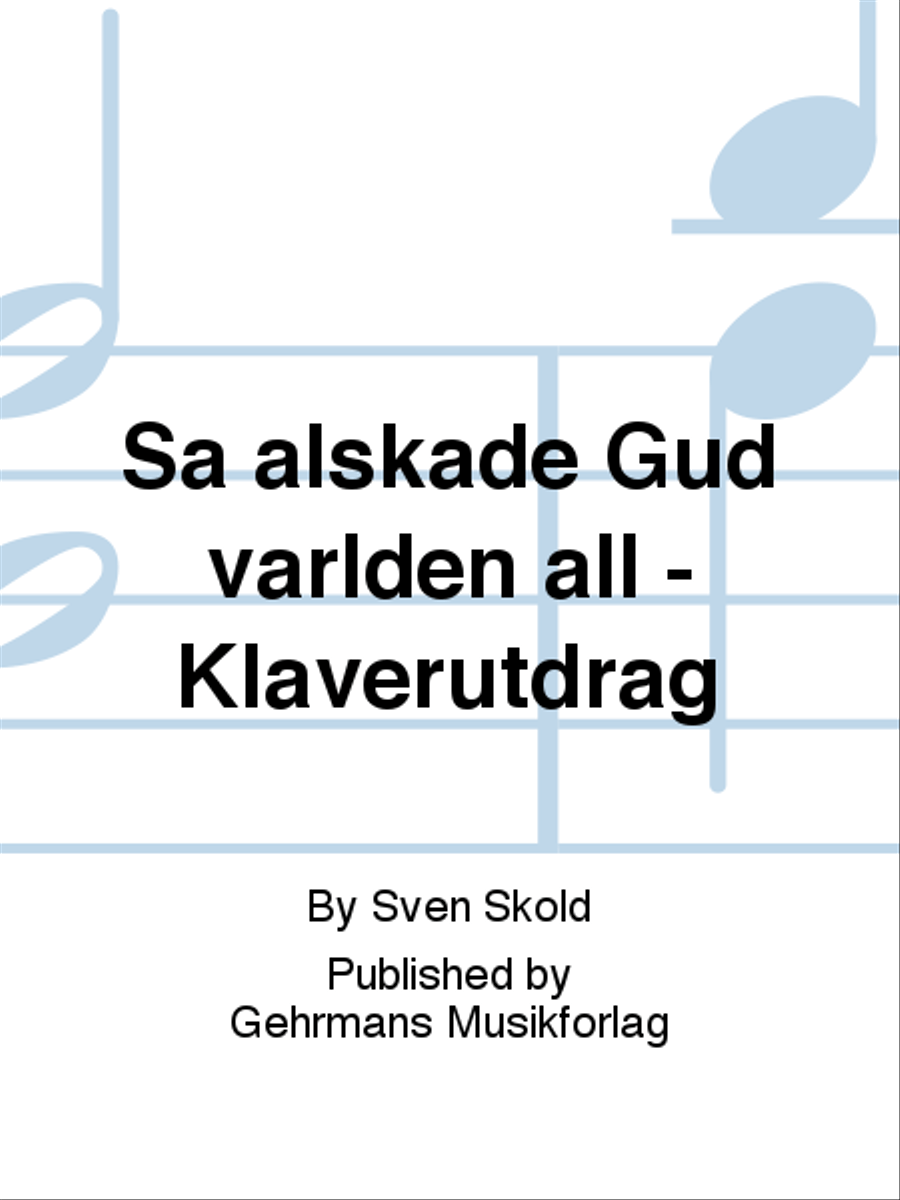 Sa alskade Gud varlden all - Klaverutdrag