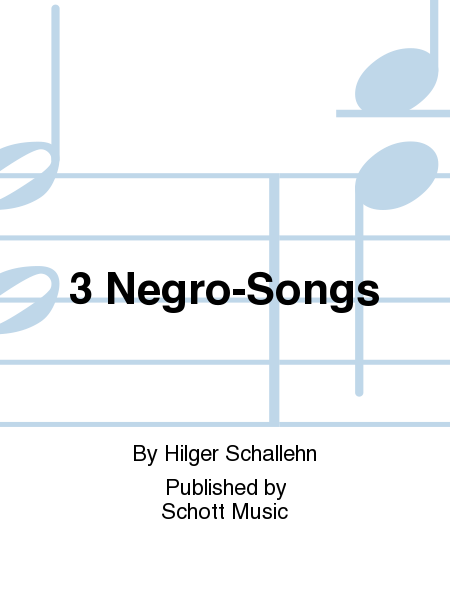 3 Negro-Songs