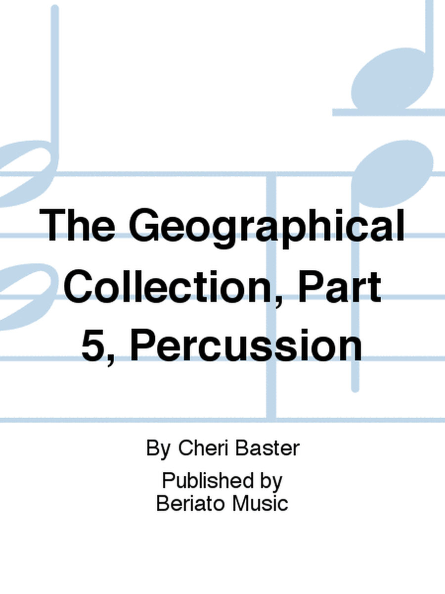 The Geographical Collection, Part 5, Percussion