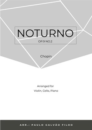 NOTURNO OP.9 NO.2 - CHOPIN - STRING PIANO TRIO (VIOLIN, CELLO & PIANO)