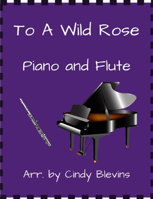 To a Wild Rose, for Piano and Flute
