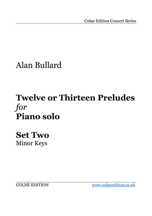 Twelve or Thirteen Preludes for Piano Solo, Set Two (minor keys)
