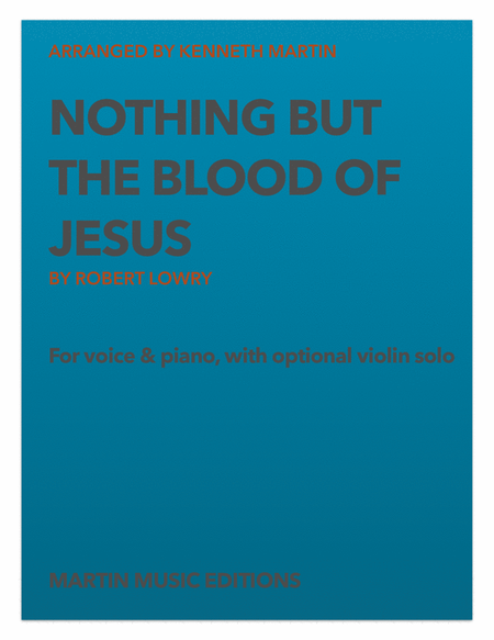 Worship Series - "Nothing But The Blood Of Jesus" for Voice, Piano, and optional violin solo image number null