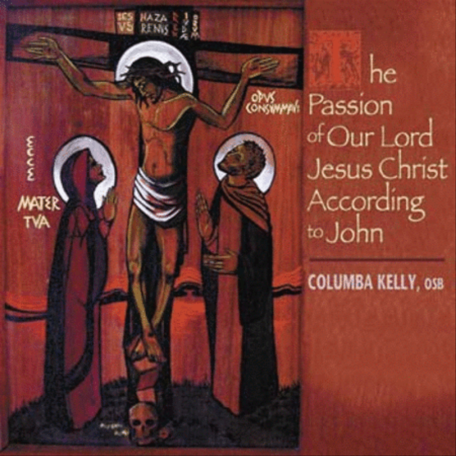 The Passion of Our Lord Jesus Christ According to John