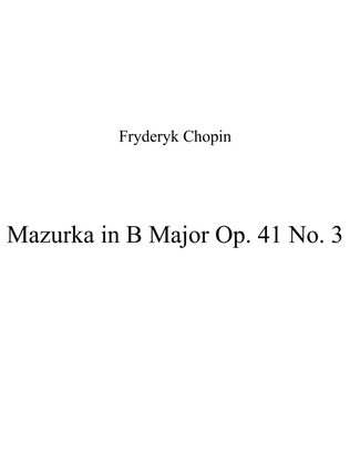 Mazurka in B Major Op. 41 No. 3