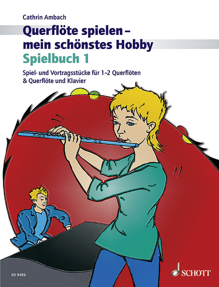 Flute Playing - My Most Beautiful Hobby Book 1