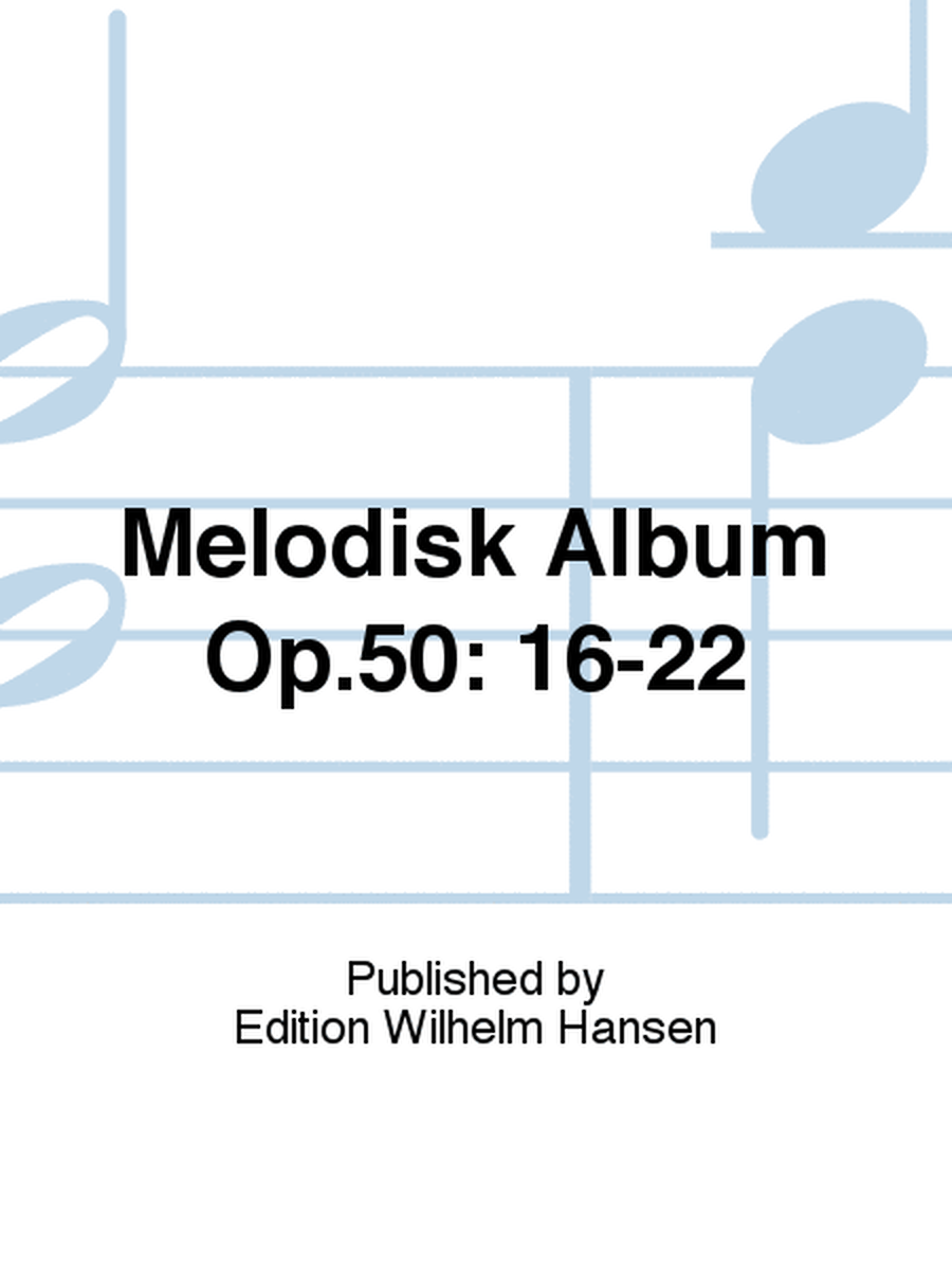Melodisk Album Op.50: 16-22