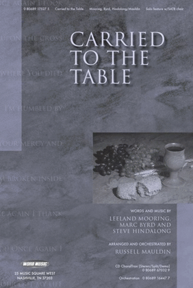 Carried To The Table - CD ChoralTrax