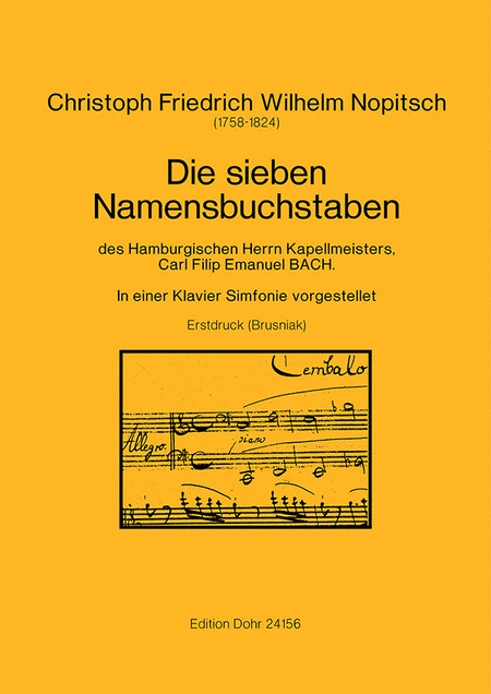 Die sieben Namensbuchstaben des Hamburgischen Herrn Kapellmeisters, Carl Filip Emanuel Bach -In einer Klavier Simfonie vorgestellet-