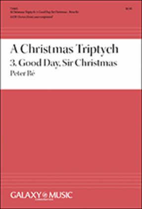 Book cover for A Christmas Triptych: 3. Good Day, Sir Christmas