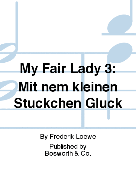 My Fair Lady 3: Mit nem kleinen Stuckchen Gluck