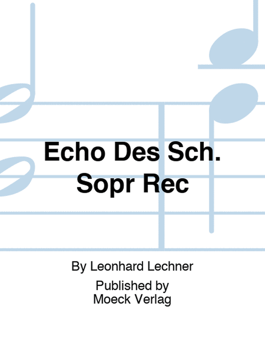 Echo Des Sch. Sopr Rec