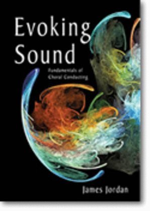 Book cover for Evoking Sound: Fundamentals of Choral Conducting, Second edition - Book and DVD