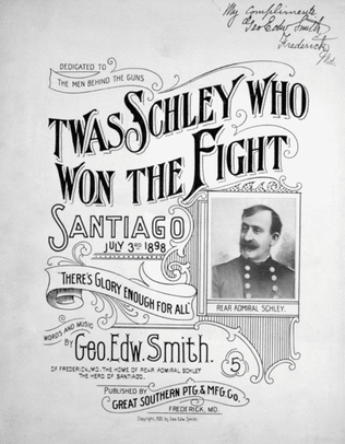 'Twas Schley Who Won the Fight. Santiago, July 3rd, 1898