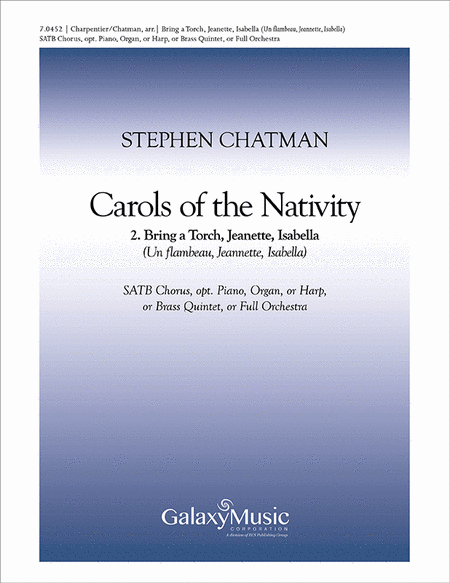 Carols of the Nativity: 2. Bring a Torch, Jeannette, Isabella (Un Flambeau) (Choral Score) image number null