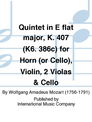Book cover for Quintet In E Flat Major, K. 407 (K6. 386C) For Horn (Or Cello) & String Quartet