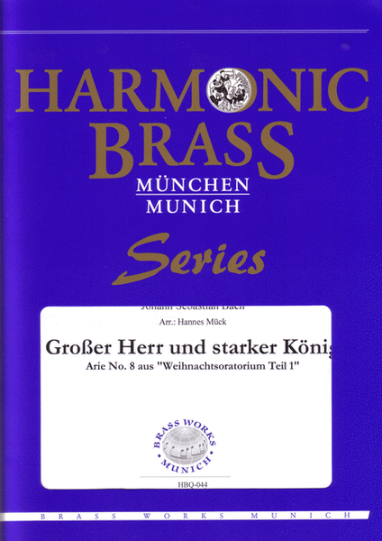 Grosser Herr und starker Konig (from Christmas Oratorio BWV 248) / Mighty Lord, O strongest souvereign