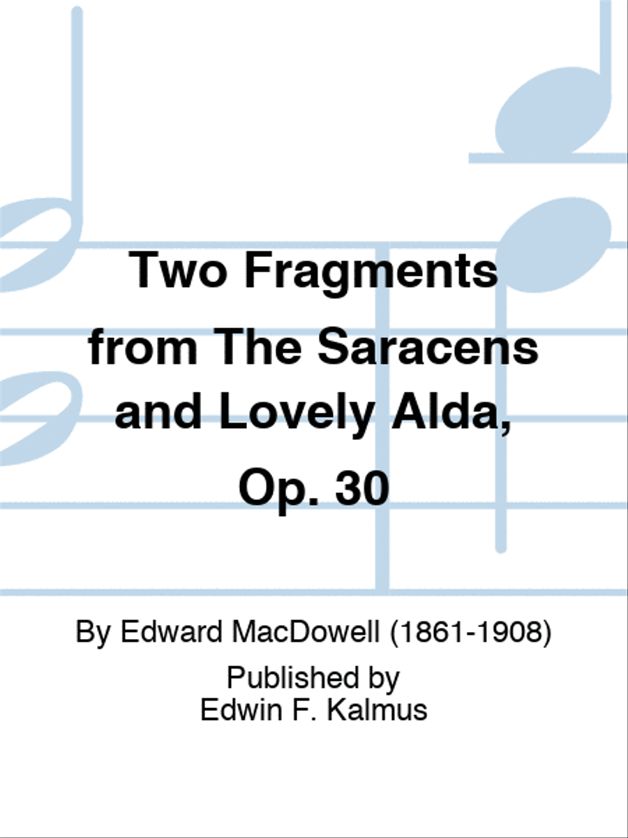 Two Fragments from The Saracens and Lovely Alda, Op. 30