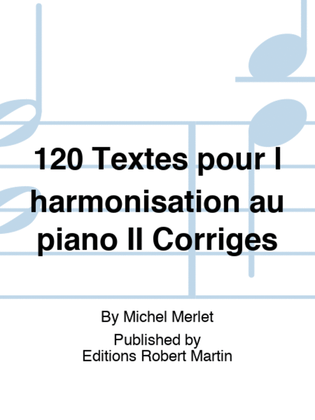 Book cover for 120 Textes pour l harmonisation au piano II Corriges