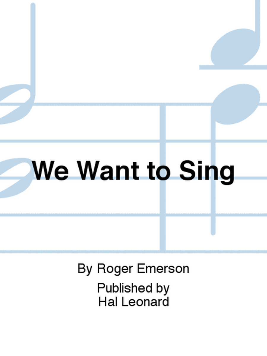 We Want to Sing