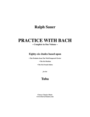 Book cover for Practice With Bach for the Tuba Volumes 1, 2 and 3-complete