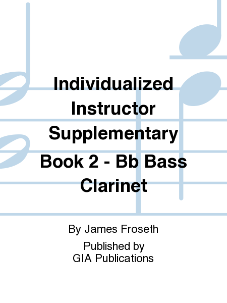 The Individualized Instructor: Supplementary Book 2 - Bb Bass Clarinet