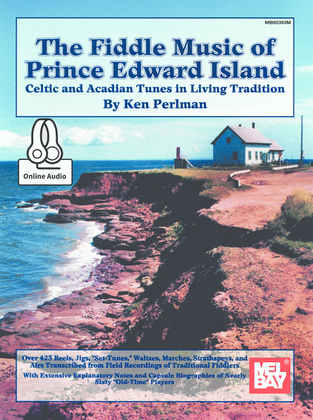 Fiddle Music of Prince Edward Island-Celtic and Acadian Tunes in Living Tradition