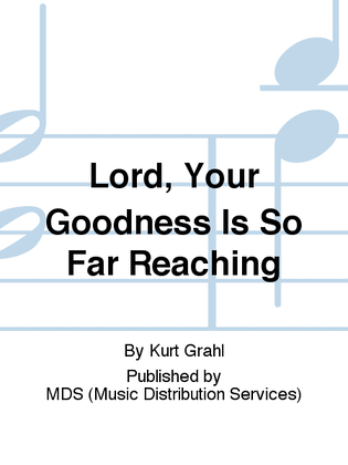 Lord, your goodness is so far reaching