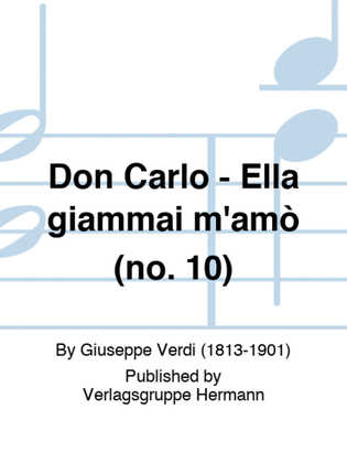 Don Carlo - Ella giammai m'amò (no. 10)