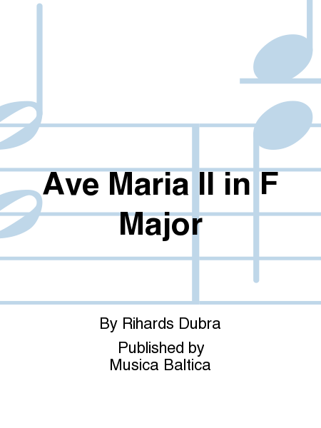 Ave Maria II in F Major
