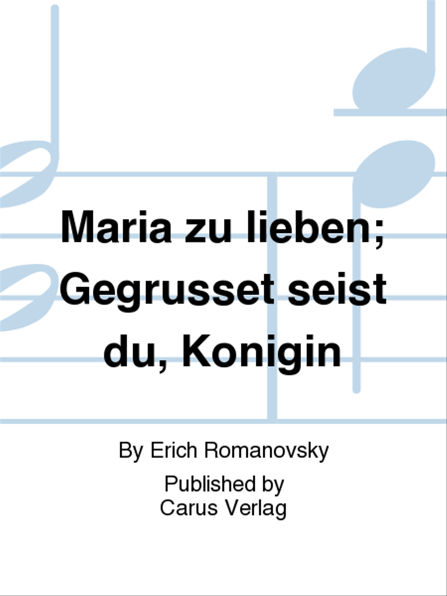 Romanovsky: Maria zu lieben / Gegrüßet seist du, Königin